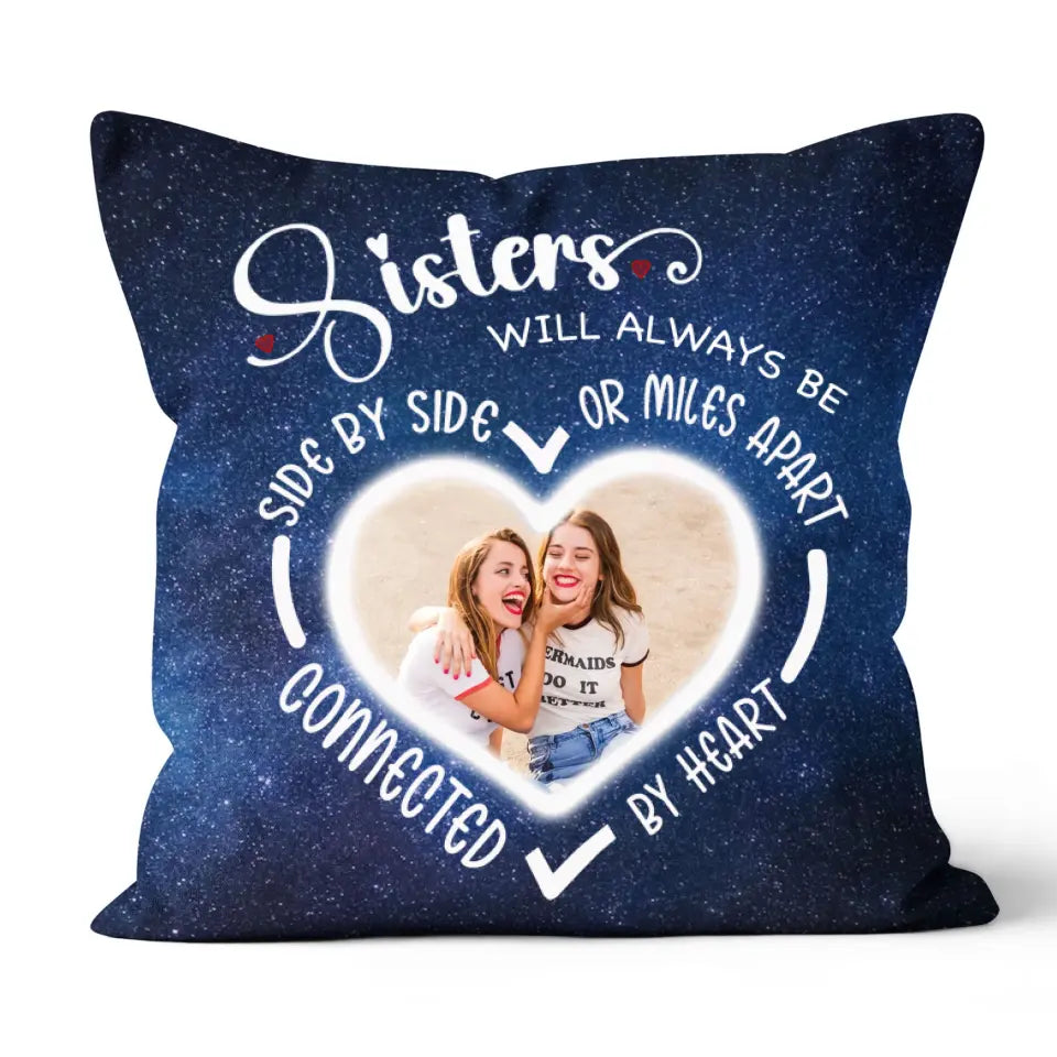 Side By Side Or Miles Apart Sisters Will Always Be Connected By Heart Galaxy Pillow