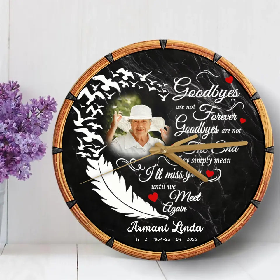 Goodbyes Are Not Forever Heart Memorial Gift Loss Of Mom Dad Wooden Clock