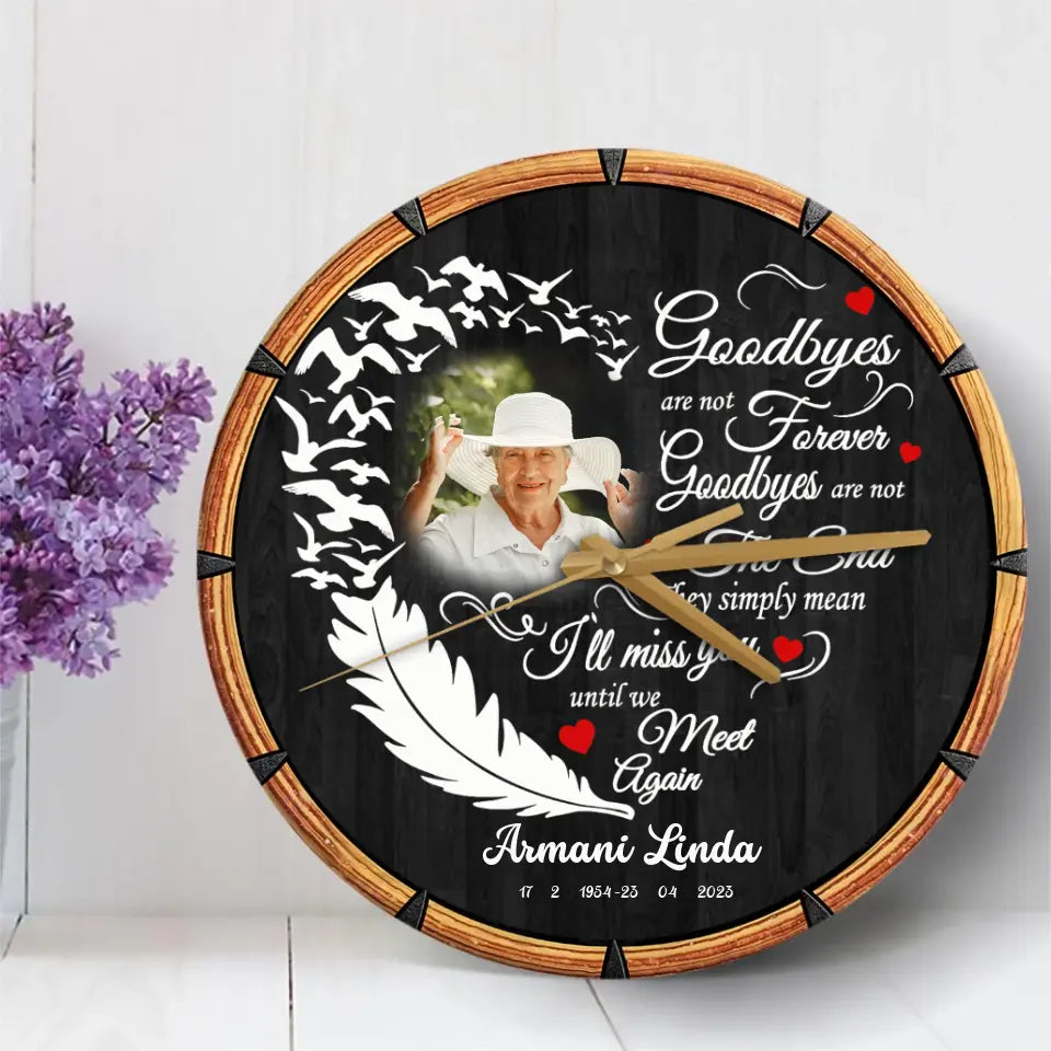 Goodbyes Are Not Forever Heart Memorial Gift Loss Of Mom Dad Wooden Clock