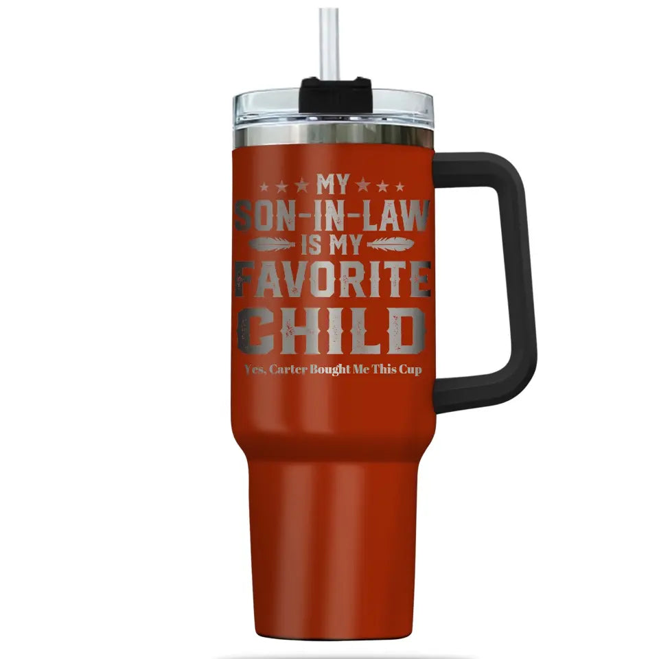 My Son-In-Law Is My Favorite Child Personalized Engraved 40oz Tumbler