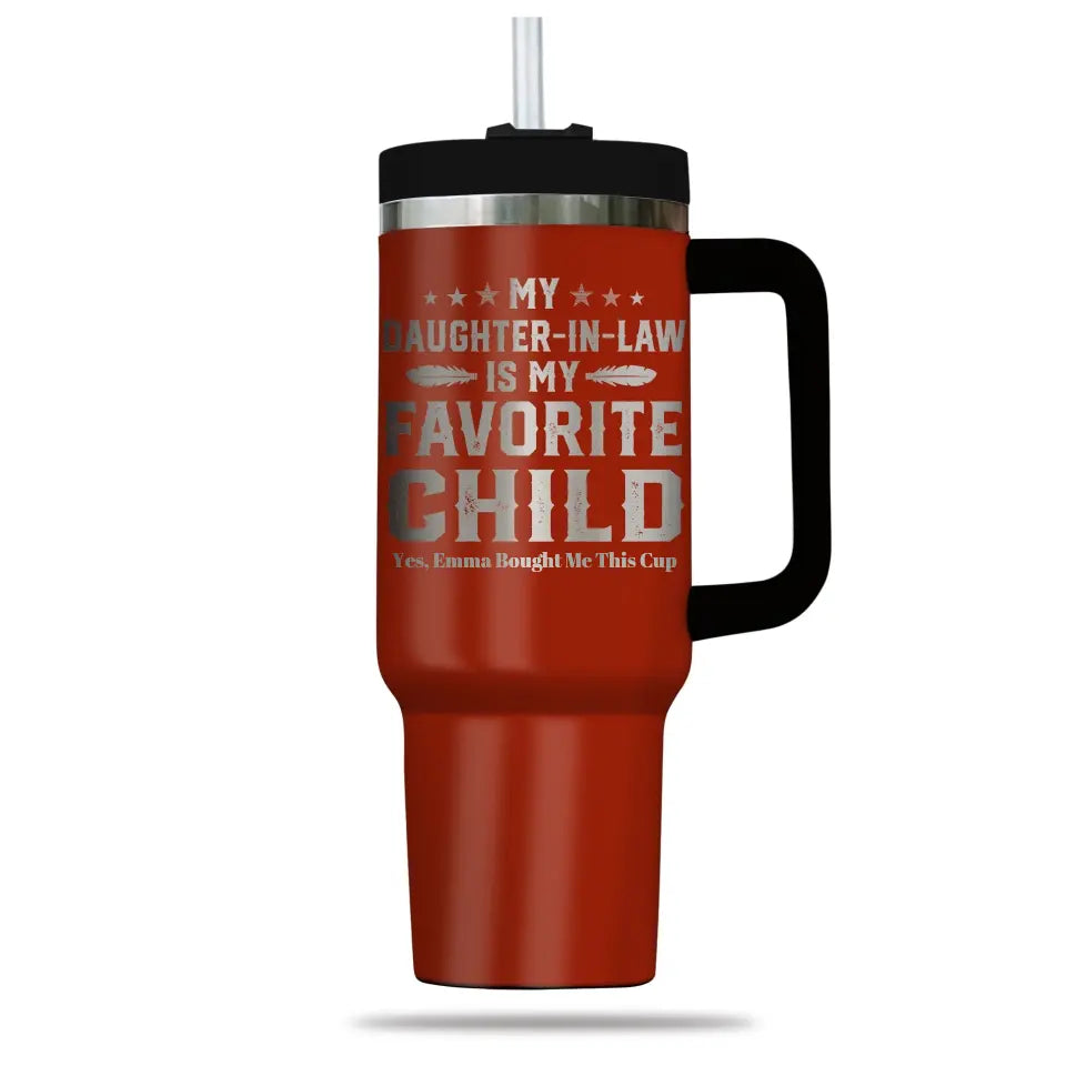 My Daughter-In-Law Is My Favorite Child Personalized 40oz Tumbler