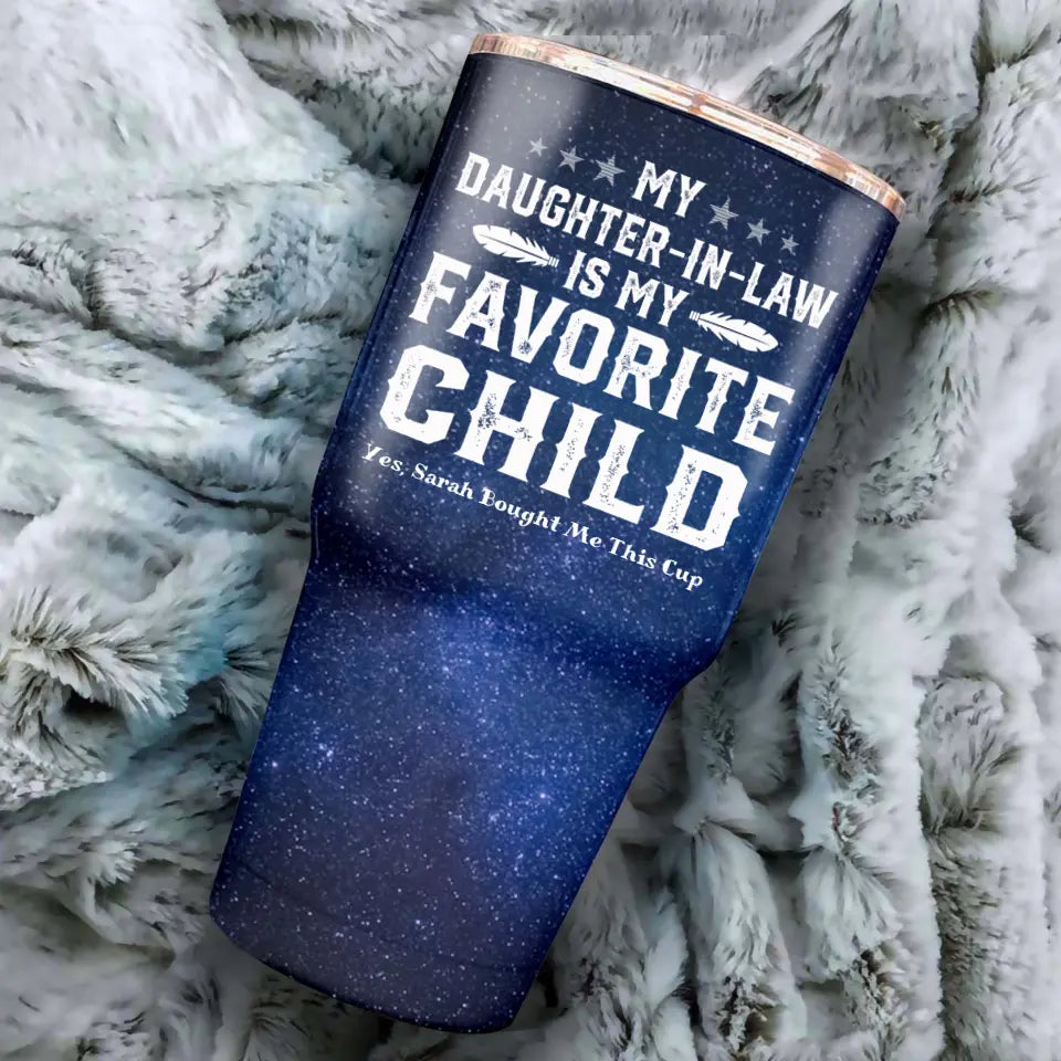My Daughter-In-Law Is My Favorite Child Galaxy 30oz Tumbler