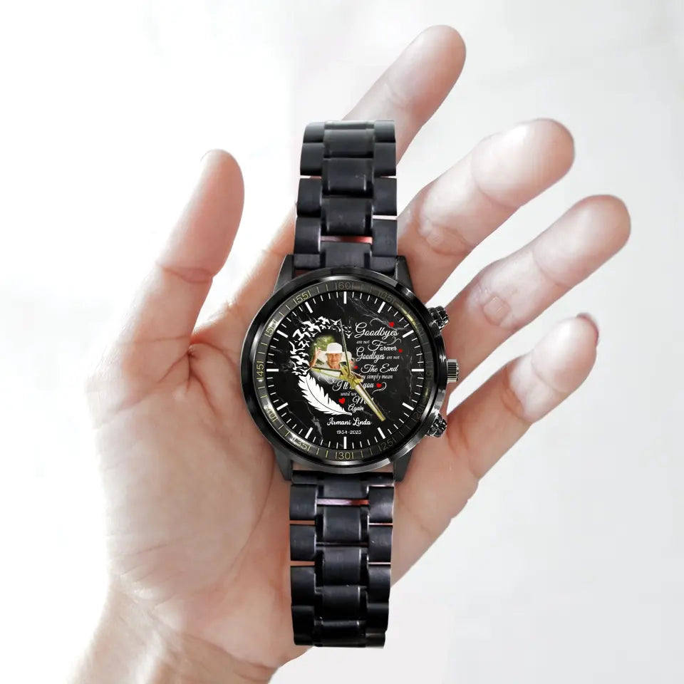 Goodbyes Are Not Forever Heart Memorial Gift Loss Of Mom Dad Black Stainless Steel Watch