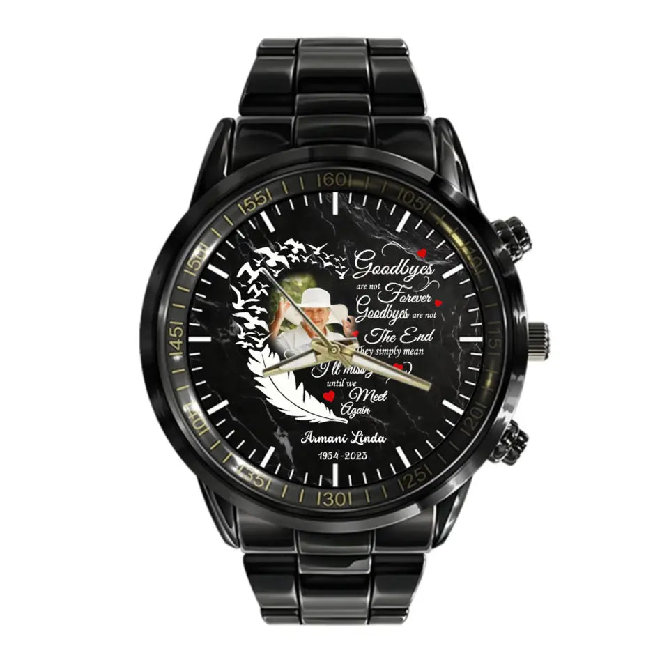 Goodbyes Are Not Forever Heart Memorial Gift Loss Of Mom Dad Black Stainless Steel Watch