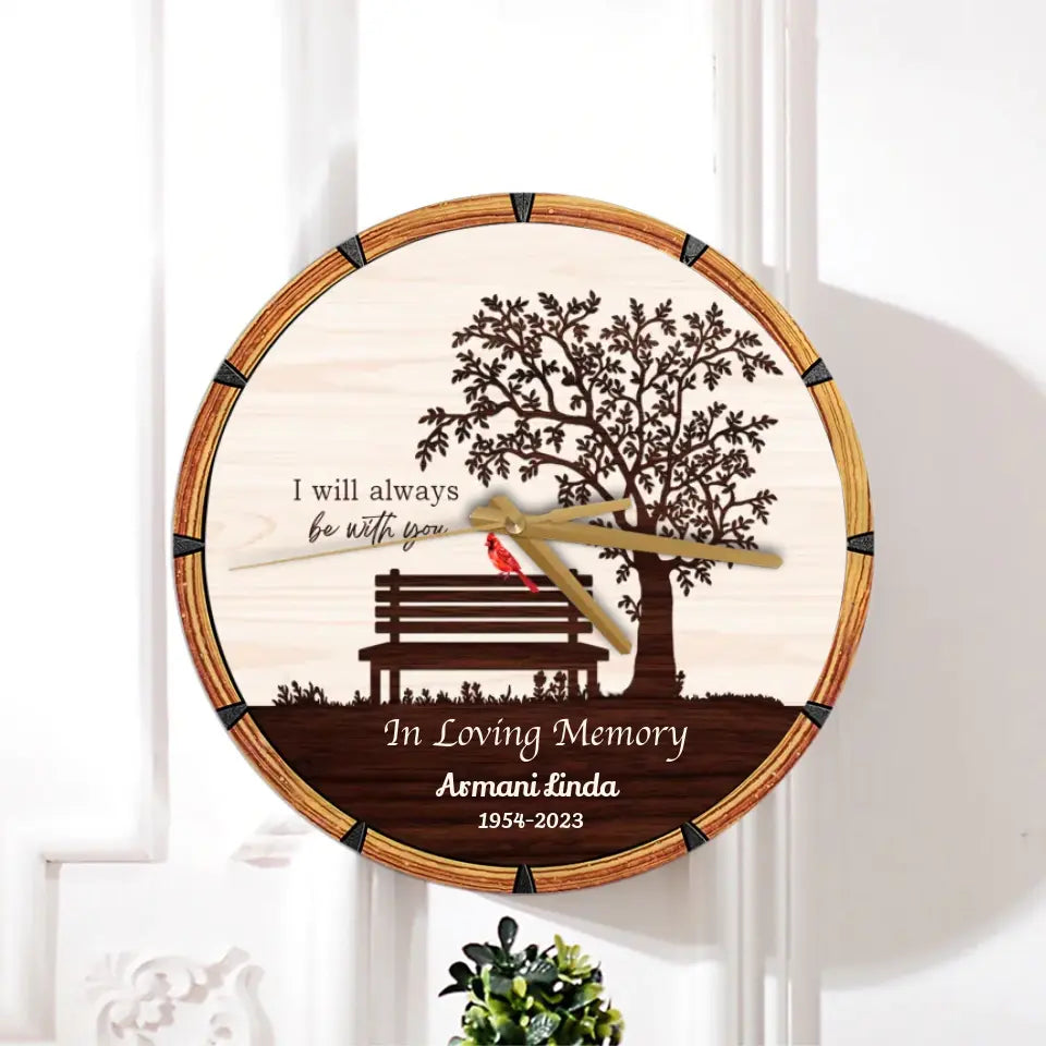 I Will Always Be with You Remembrance Memorial Gifts Wooden Clock
