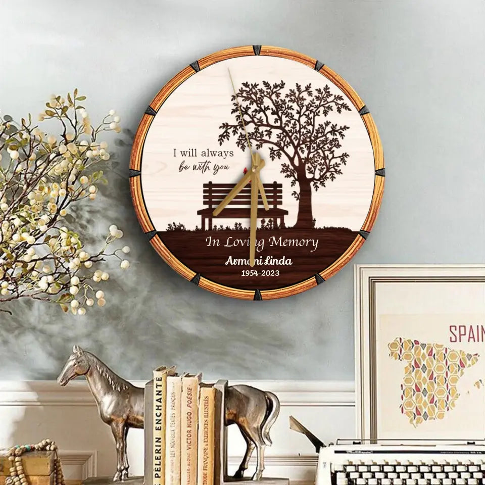 I Will Always Be with You Remembrance Memorial Gifts Wooden Clock