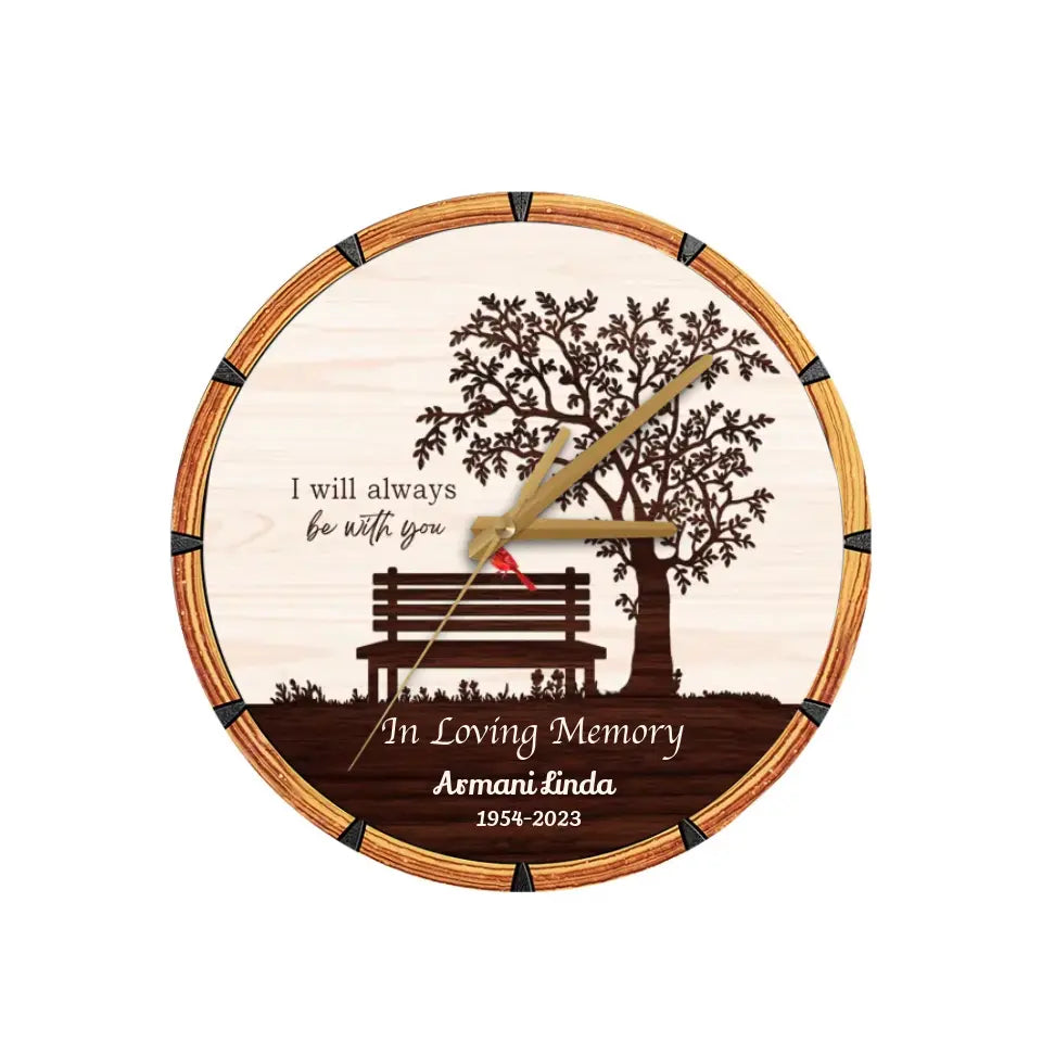 I Will Always Be with You Remembrance Memorial Gifts Wooden Clock