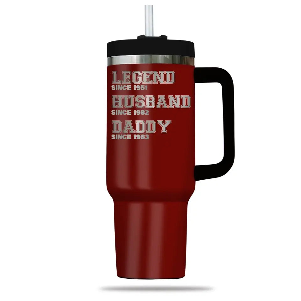 Legend Husband Daddy Grandpa with Since Year Engraved 40oz Tumbler