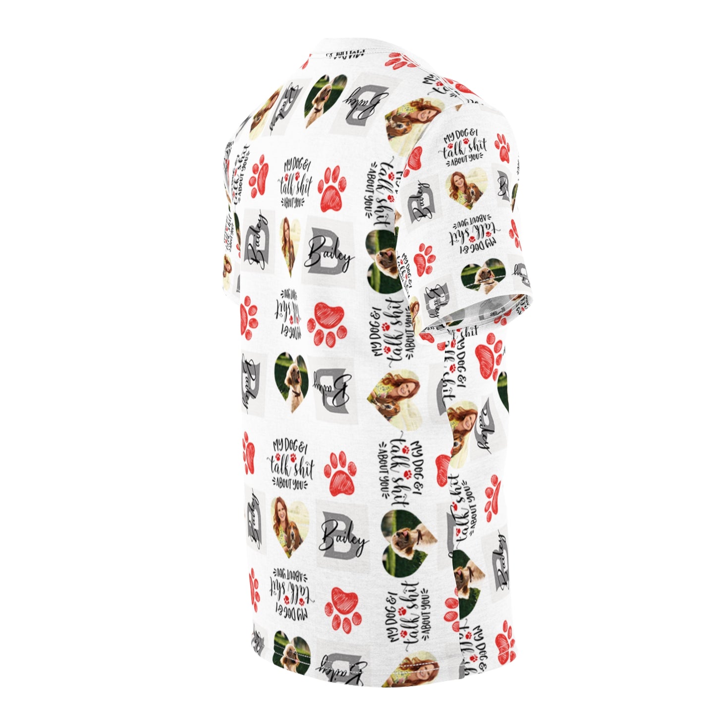 My Dog and I Talk Shit About You Put Your Dog Photo on T-Shirt for Men & Women