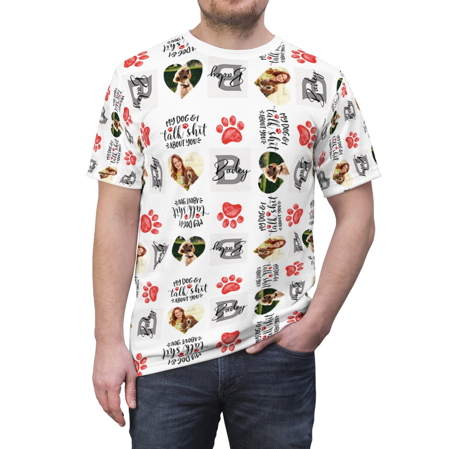 My Dog and I Talk Shit About You Put Your Dog Photo on T-Shirt for Men & Women