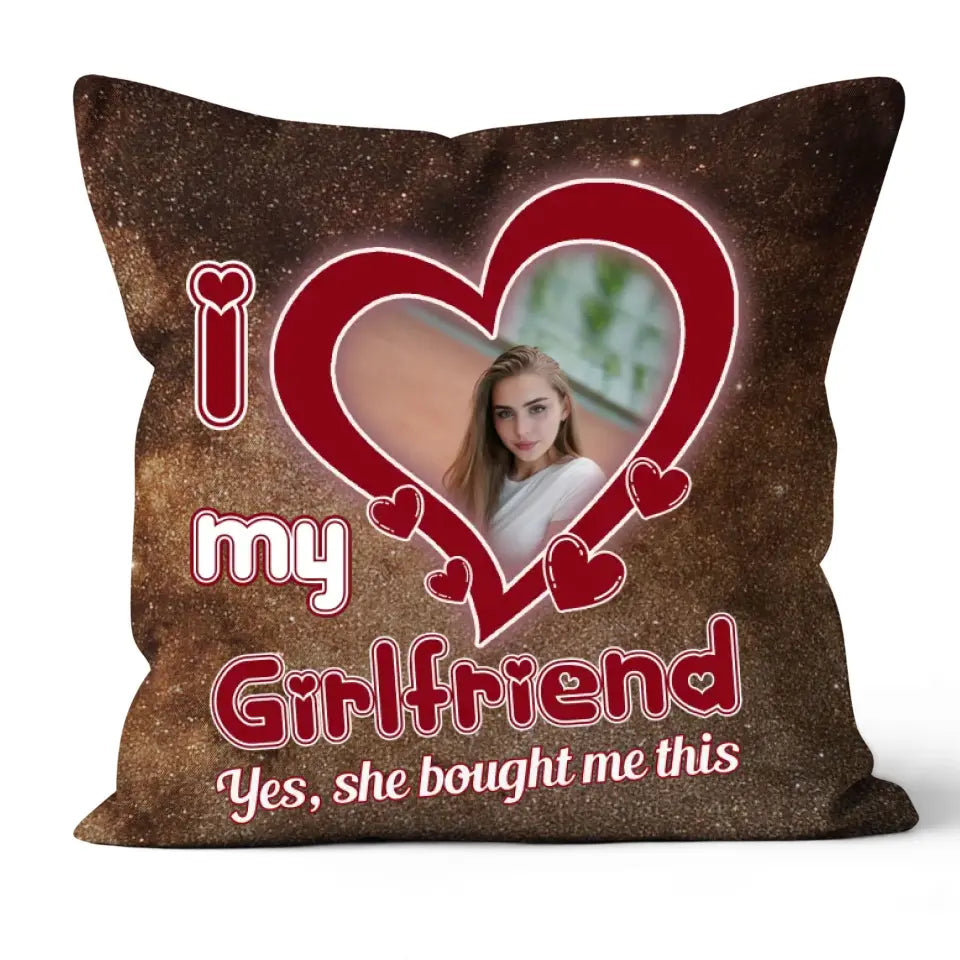 Valentine's Day Gift for Him with Picture on I Love My Girlfriend Pillow