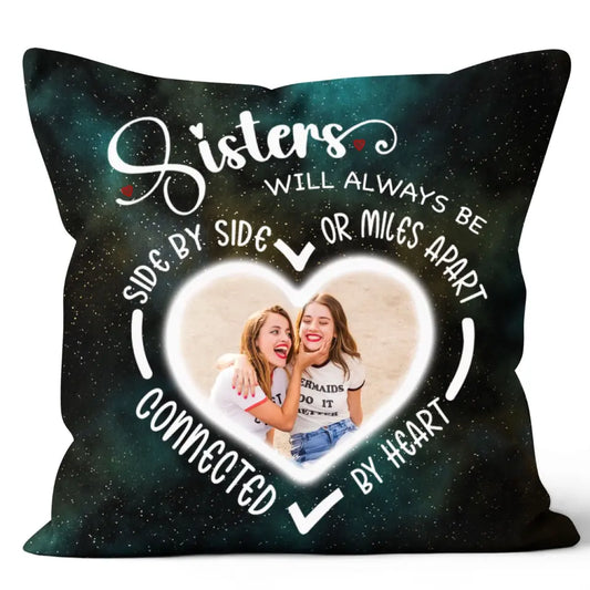 Side By Side Or Miles Apart Sisters Will Always Be Connected By Heart Galaxy Pillow