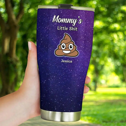 Funny Gift for Mom Mommy Little Sh_ts Galaxy 30oz Tumbler