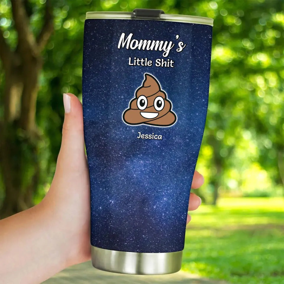 Funny Gift for Mom Mommy Little Sh_ts Galaxy 30oz Tumbler