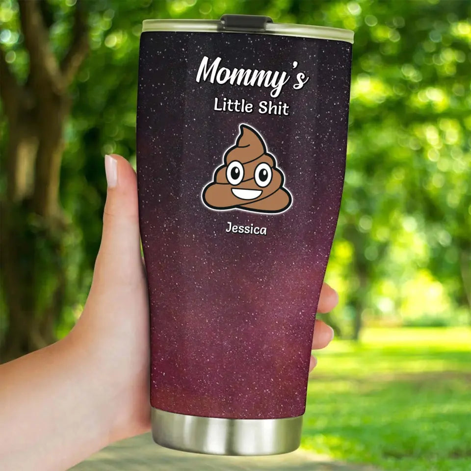 Funny Gift for Mom Mommy Little Sh_ts Galaxy 30oz Tumbler