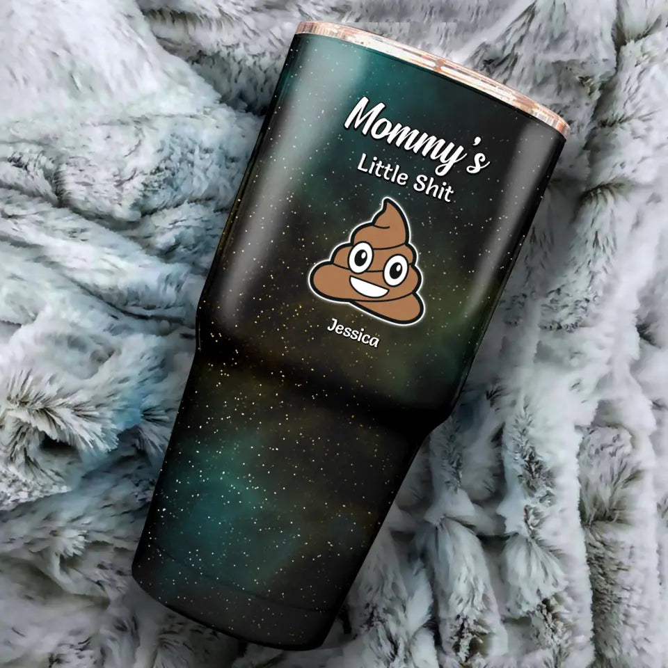 Funny Gift for Mom Mommy Little Sh_ts Galaxy 30oz Tumbler