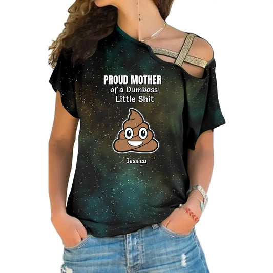 Funny Gift for Mom Proud Mother of a Few Dumbass Little Shits Galaxy One Shoulder Shirt