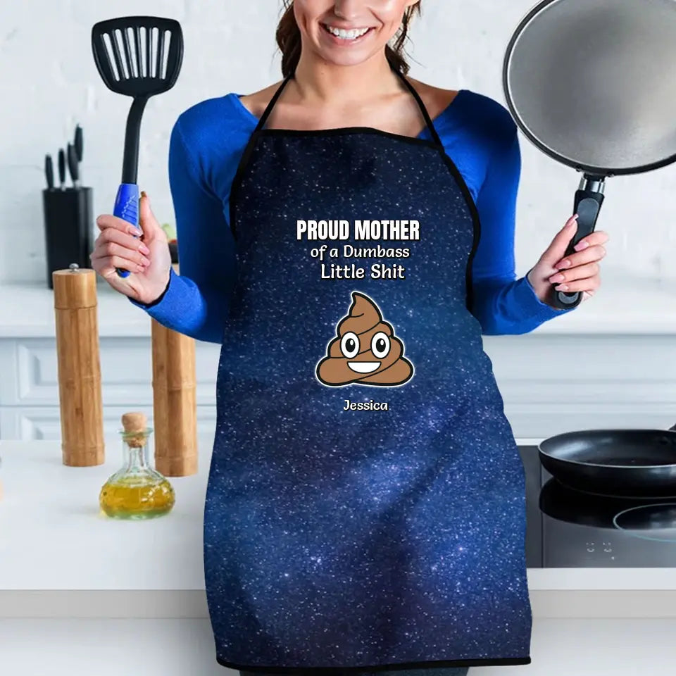 Funny Gift for Mom Proud Mother of a Few Dumbass Little Shits Galaxy Apron