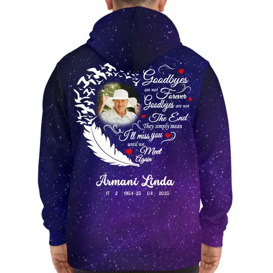 Goodbyes Are Not Forever Heart Memorial Gift Loss Of Loved One Hoodie