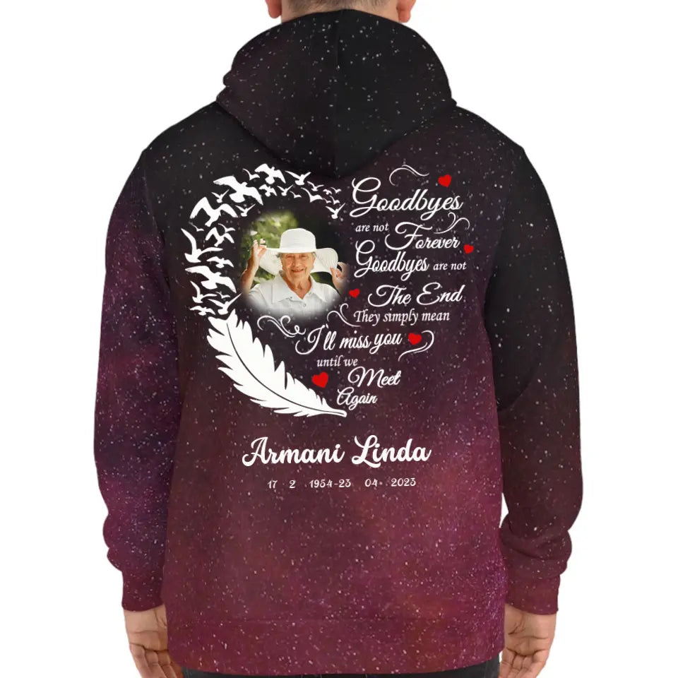 Goodbyes Are Not Forever Heart Memorial Gift Loss Of Loved One Hoodie