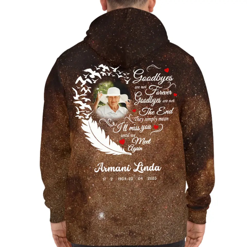 Goodbyes Are Not Forever Heart Memorial Gift Loss Of Loved One Hoodie