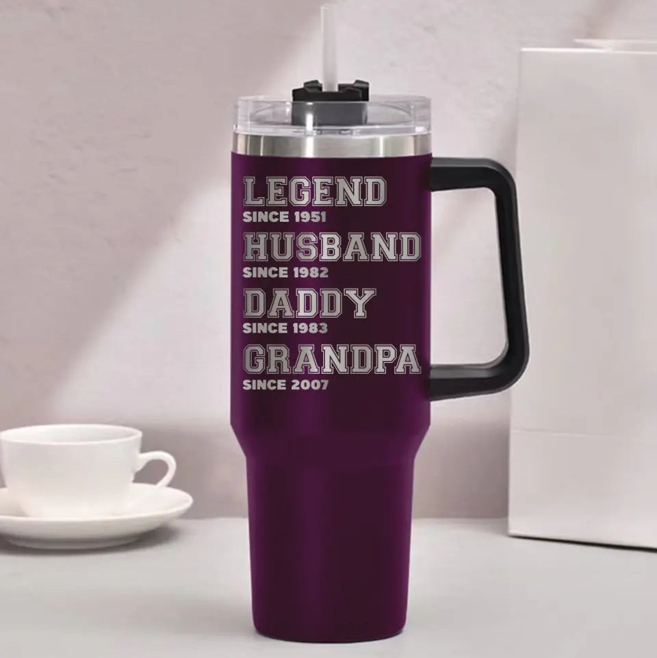 Legend Husband Daddy Grandpa with Since Year Engraved 40oz Tumbler
