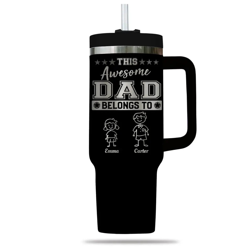 Gift for Dad Grandpa This Awesome Dad Grandpa Belongs To Kids Name Engraved 40oz Tumbler