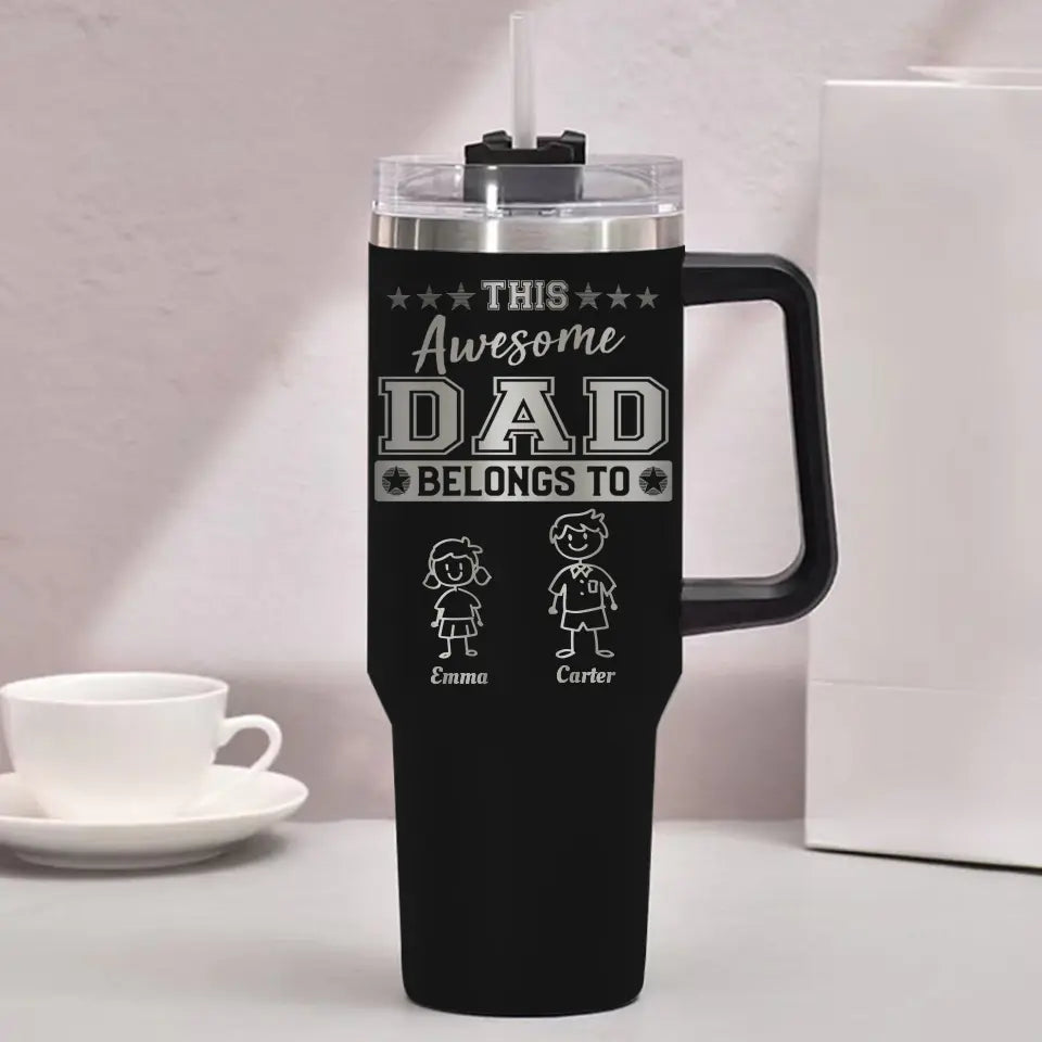 Gift for Dad Grandpa This Awesome Dad Grandpa Belongs To Kids Name Engraved 40oz Tumbler