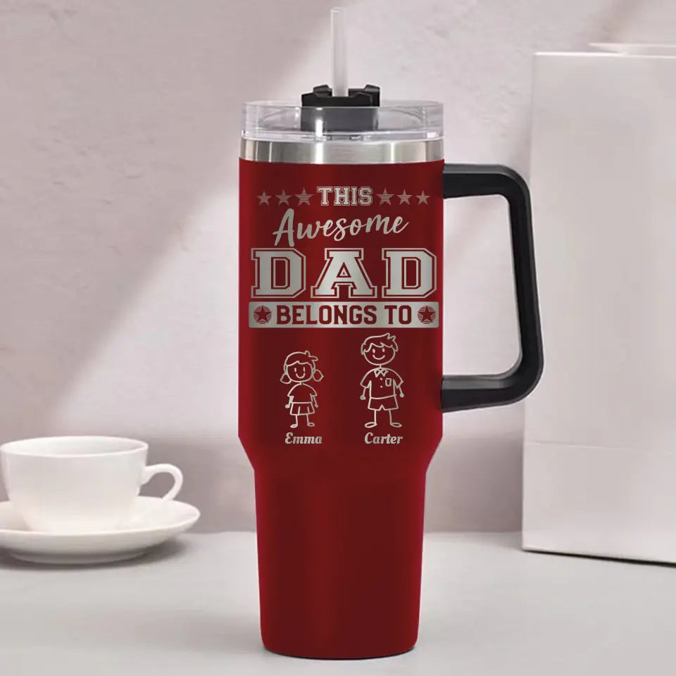 Gift for Dad Grandpa This Awesome Dad Grandpa Belongs To Kids Name Engraved 40oz Tumbler