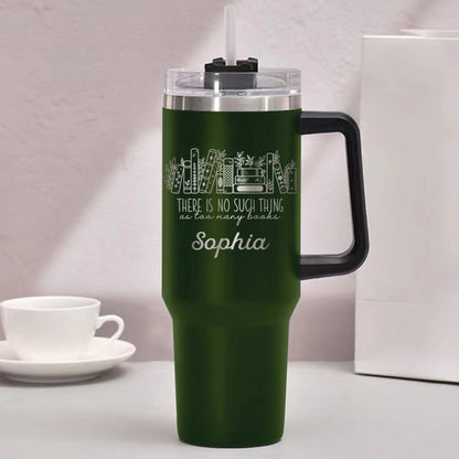 Personalized Floral Books Engraved 40oz Tumbler – Bookshelf Tumbler – There Is No Such Thing As Too Many Books Tumbler