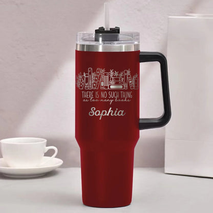 Personalized Floral Books Engraved 40oz Tumbler – Bookshelf Tumbler – There Is No Such Thing As Too Many Books Tumbler